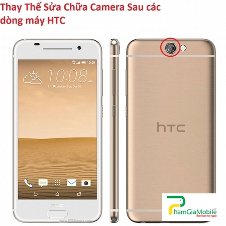 Khắc Phục Camera Sau HTC Desire 600 Hư, Mờ, Mất Nét Lấy Liền 